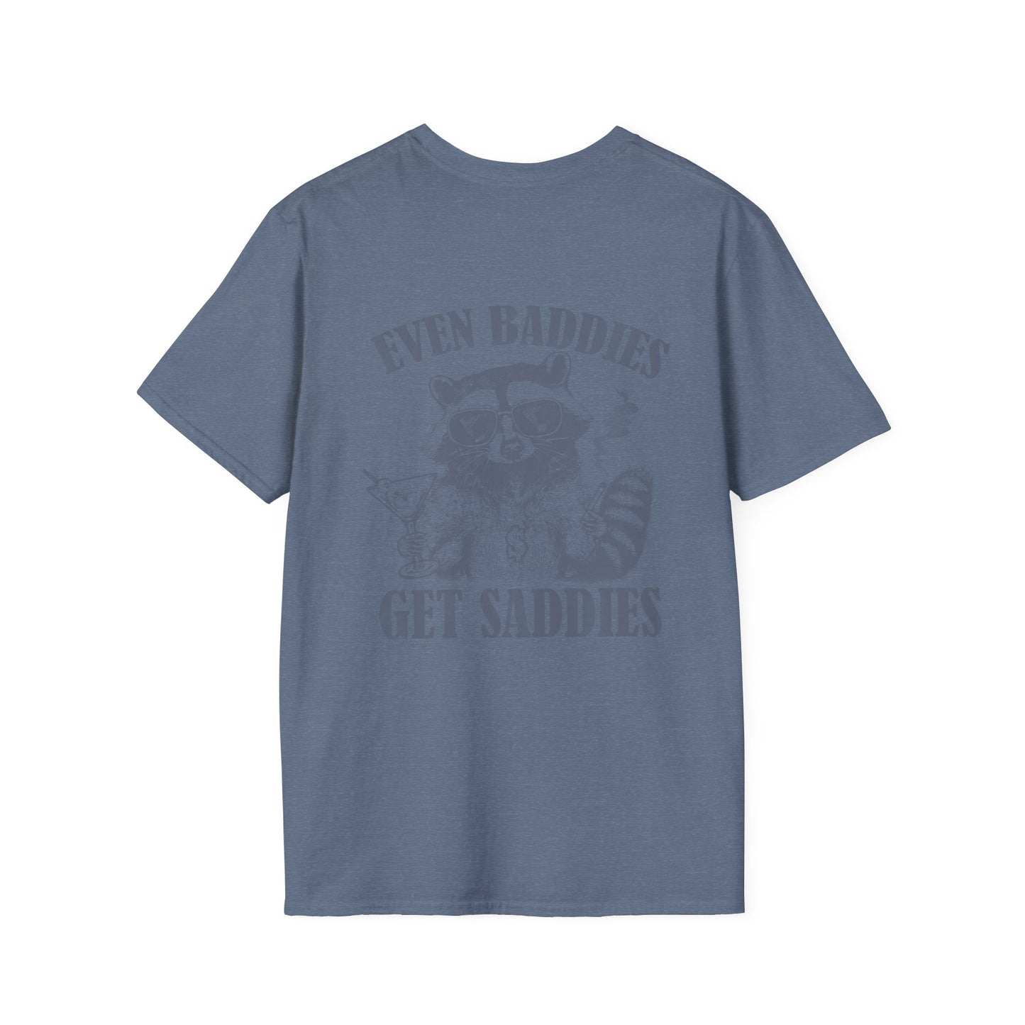 Softstyle Even Baddies Get Saddies T-Shirt