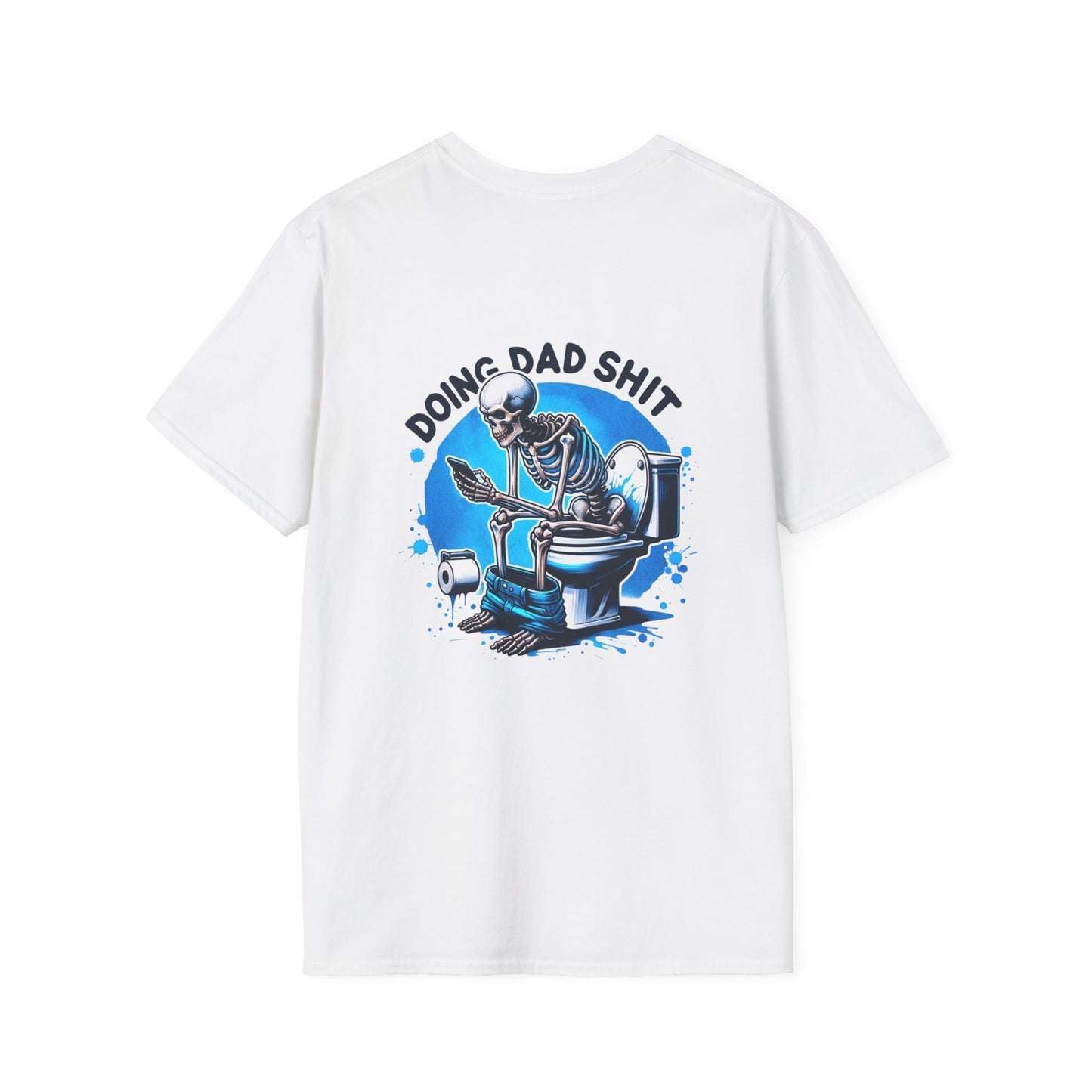 Softstyle Doing Dad Shit T-Shirt