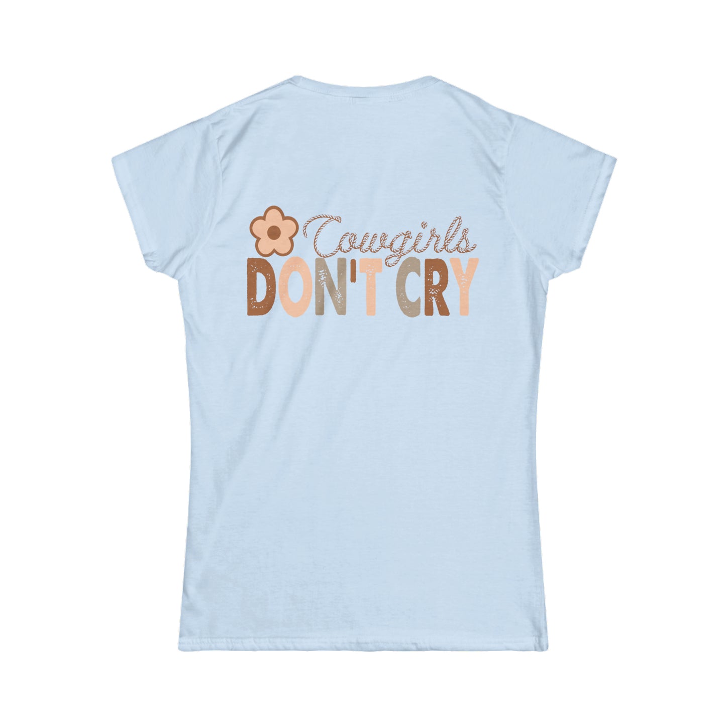 Softstyle Cowgirls Don’t Cry Tee