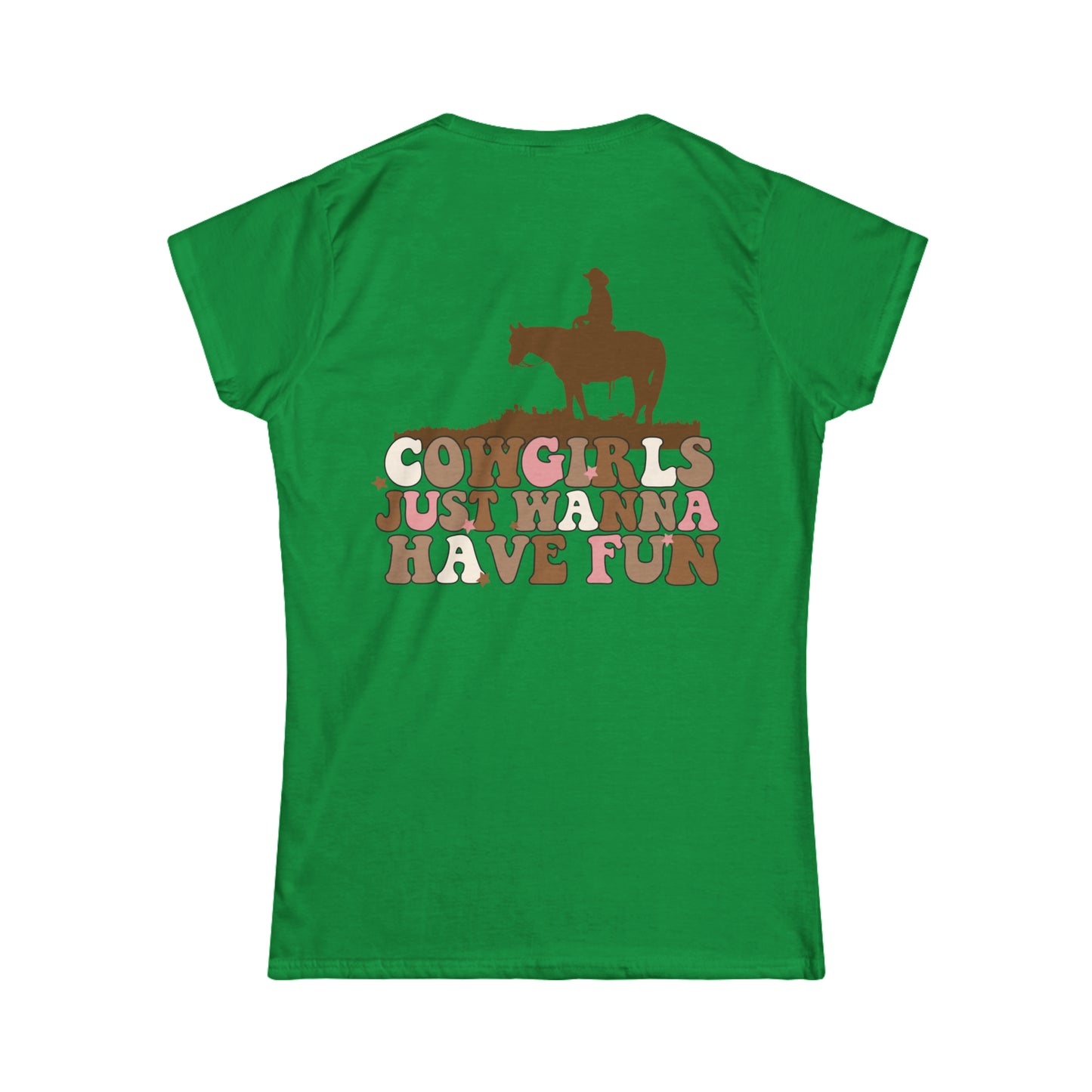 Softstyle Cowgirls Just Want To Have Fun Tee