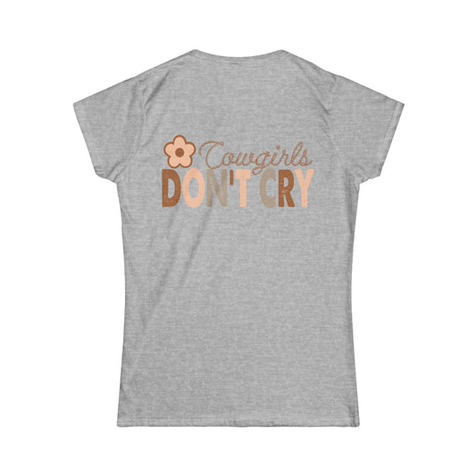 Softstyle Cowgirls Don’t Cry Tee