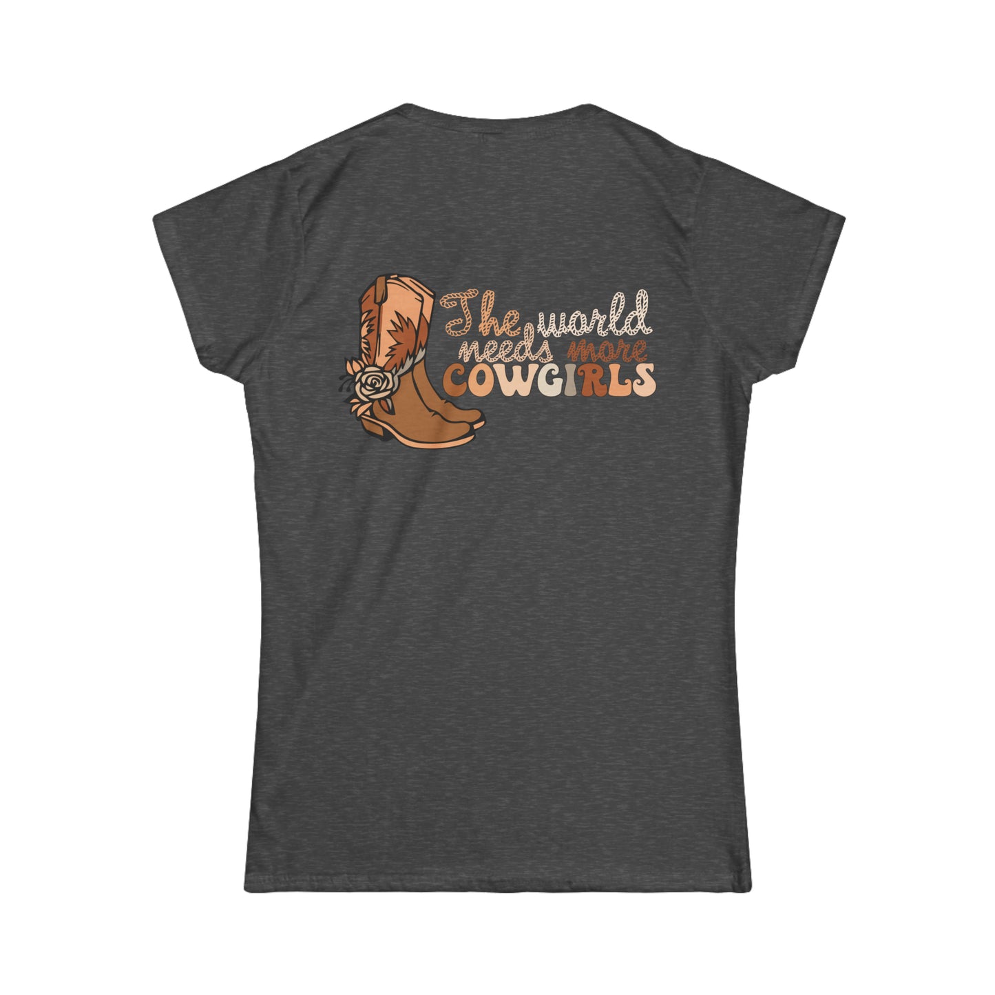 Softstyle The World Needs More Cowgirls Tee