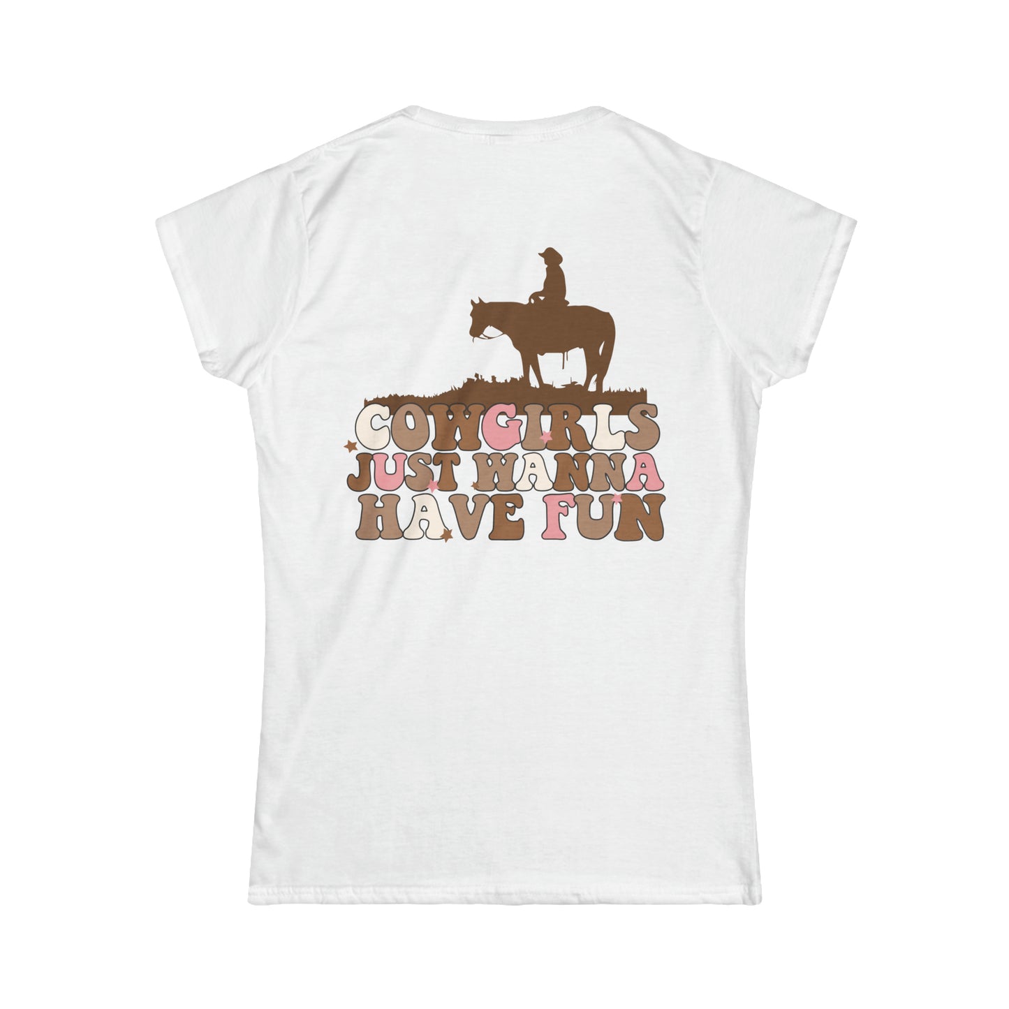 Softstyle Cowgirls Just Want To Have Fun Tee