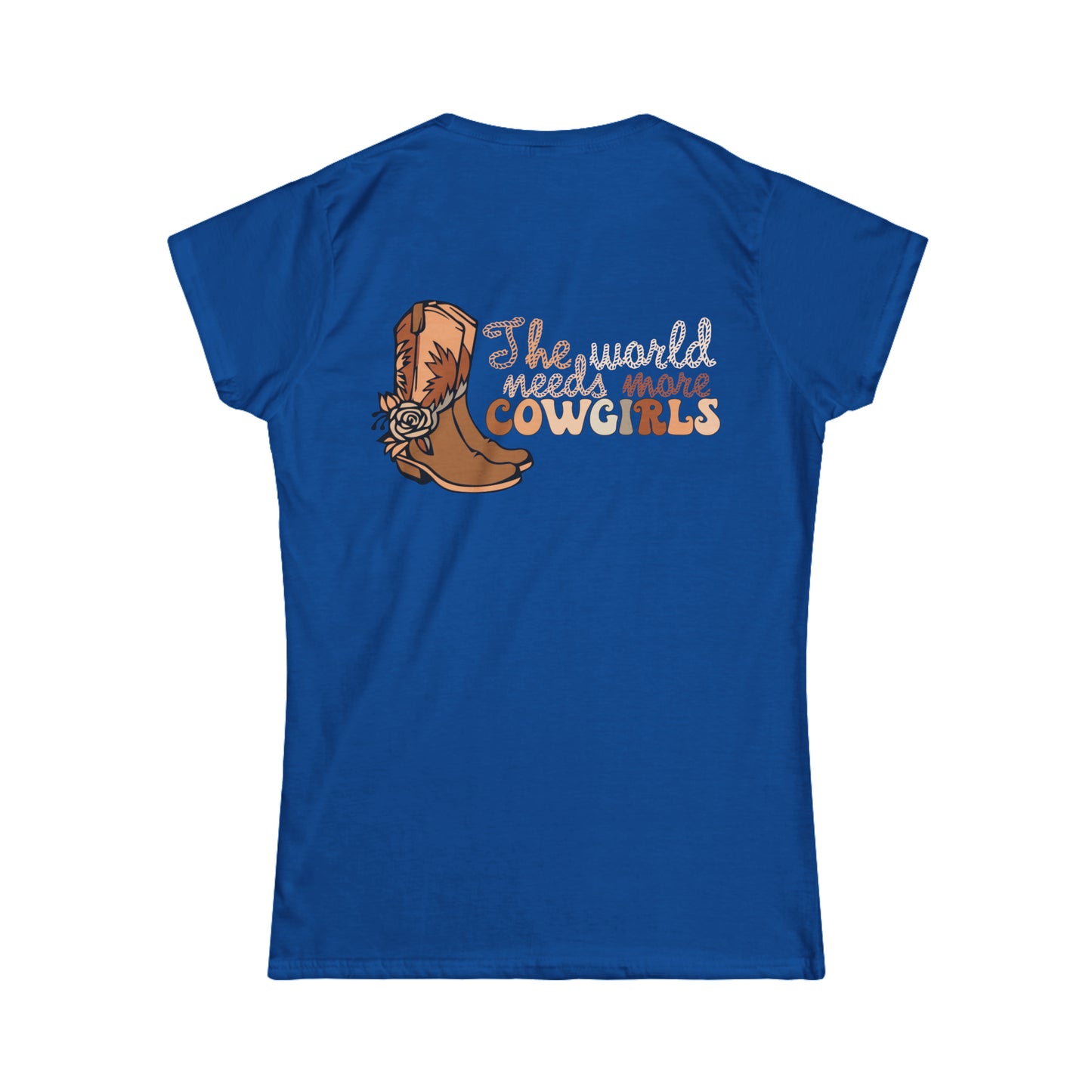 Softstyle The World Needs More Cowgirls Tee