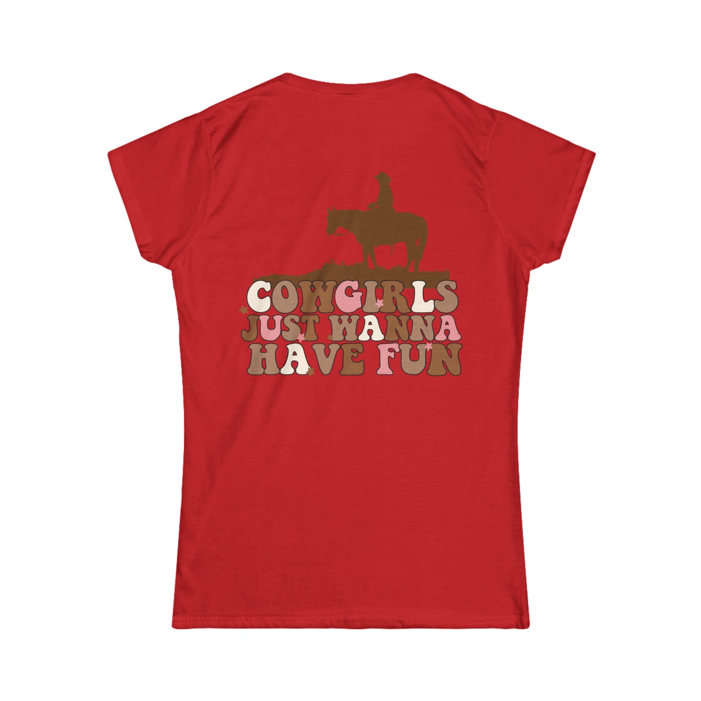 Softstyle Cowgirls Just Want To Have Fun Tee