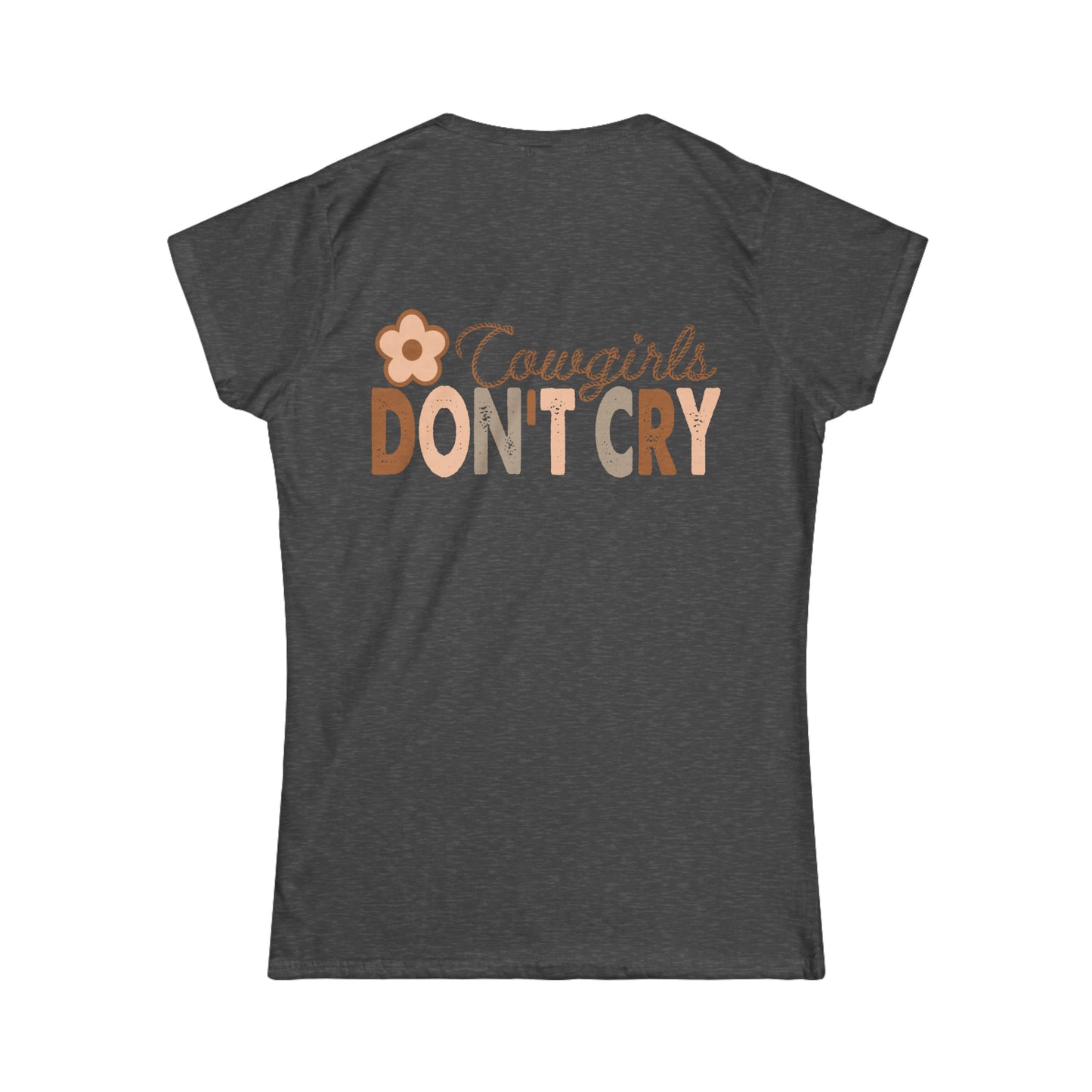 Softstyle Cowgirls Don’t Cry Tee