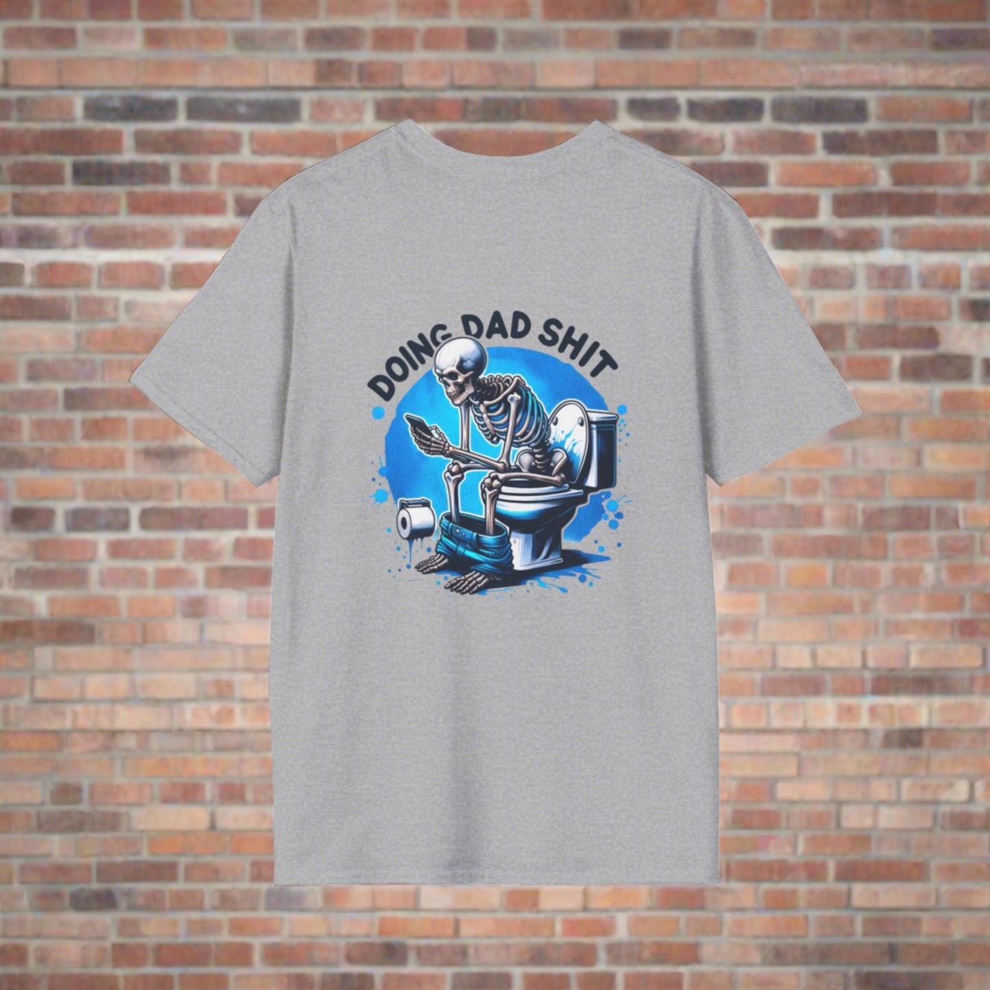 Softstyle Doing Dad Shit T-Shirt